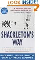 Shackleton's Way: Leadership Lessons from the Great Antarctic Explorer