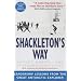 Shackleton's Way: Leadership Lessons from the Great Antarctic Explorer