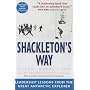 Shackleton's Way: Leadership Lessons from the Great Antarctic Explorer
