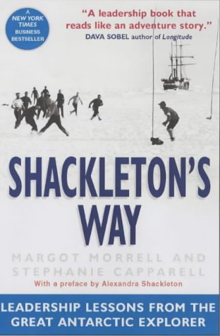 Shackleton's Way: Leadership Lessons from the Great Antarctic Explorer