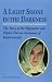 A Light Shone in the Darkness: The Story of the Stigmatist and Mystic Therese Neumann...
