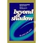 Beyond a Shadow: The Path of the Spirit