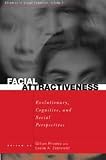 Facial Attractiveness: Evolutionary, Cognitive, and Social Perspectives (Advances in Visual Cognition, V. 1)
