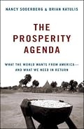 The Prosperity Agenda: What the World Wants from America--and What We Need in Return
