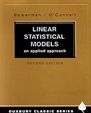 Linear Statistical Models: An Applied Approach (Duxbury Classic)