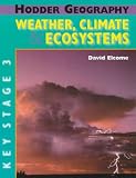 Weather, Climate and Ecosystems (Hodder Geography)
