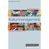 Karriereziel Kulturmanagement: Studieng�nge und Berufsbilder im Profil