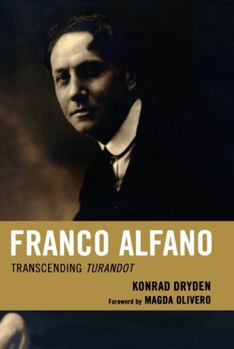 Franco Alfano: Transcending Turandot, by Konrad Dryden