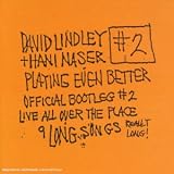 Revue David Lindley & Hani Naser  / Official Bootleg #2: Live All Over the Place Playing Even Better