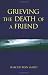 Grieving the Death of a Friend
