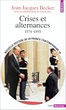 Nouvelle Histoire de la France contemporaine, tome 19 : crises et alternances, 1974-1995