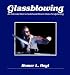 Glassblowing: An Introduction to Solid and Blown Glass Sculpturing