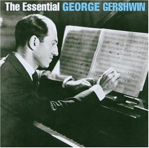 Gershwin - The Essential George Gershwin - Zortam Music