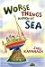 Worse Things Happen at Sea