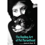 The Healing Art of Pet Parenthood
