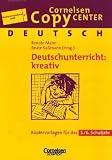 Produkt-Bild: Cornelsen Copy Center: Deutschunterricht: kreativ: Deutsch f&uuml;r das 5./6. Schuljahr. Kopiervorlagen: Kopiervorlagen f&uuml;rs 5./6. Schuljahr