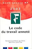 Revue Publications fiduciaires  / Le Code du travail annoté 2003