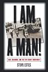 I Am a Man!: Race, Manhood, and the Civil Rights Movement