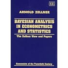 Bayesian Analysis in Econometrics and Statistics: The Zellner View and Papers (Economists... by Arnold Zellner