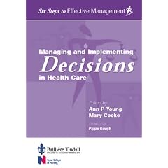 Managing and Implementing Decisions in Health Care: Six Steps to Effective Management Series (Six Steps to Effective Management)