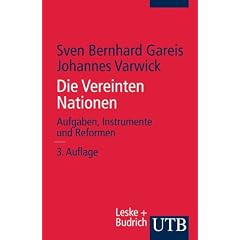 Die Vereinten Nationen. Aufgaben, Instrumente und Reformen.