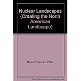 nuclear landscapes creating the north american landscape