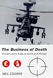 The Business of Death: Britain's Arms Trade at Home and Abroad