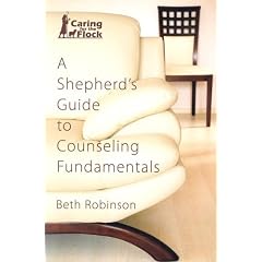 A Shepherd's Guide to Counseling Fundamentals (Caring for the Flock)