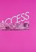 ACCESS〈2002〉―全国公共職業安定所・職業能力開発施設等所在地一覧 行政組織および施設