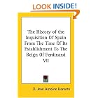 Click here to buy The History of the Inquisition Of Spain From The Time Of Its Establishment To The Reign Of Ferdinand VII by  D. Jean Antoine Llorente.