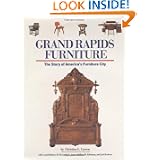 Grand Rapids Furniture: The Story of America's Furniture City by Christian G. Carron