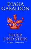 Feuer und Stein. Sonderausgabe - Diana Gabaldon