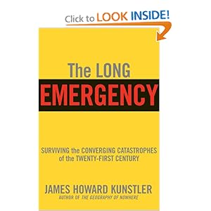 Surviving the End of Oil, Climate Change, and Other Converging Catastrophes of the Twenty-First Century  - James Howard Kunstler