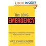The Long Emergency: Surviving the End of Oil, Climate Change, and Other Converging Catastrophes of the Twenty-First Century