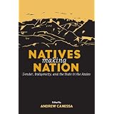 Natives Making Nation: Gender, Indigeneity, and the State in the Andes