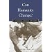 Can Humanity Change?: J. Krishnamurti in Dialogue with Buddhists