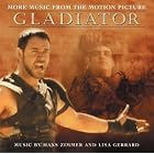 Gladiator: More Music From The Motion Picture by Hans Zimmer and Lisa Gerrard