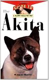The Akita: An Owner s Guide to a Happy Healthy Pet
