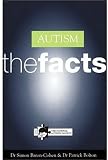 Autism: The Facts (The Facts Series)