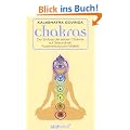 Chakras: Der Einfluss der sieben Chakras auf Gesundheit, Ausstrahlung und Vitalit�t