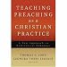 Books : Teaching Preaching as a Christian Practice: A New Approach to Homiletical Pedagogy