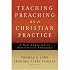 Teaching Preaching as a Christian Practice: A New Approach to Homiletical Pedagogy
