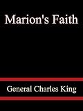 Marion’s Faith – Capt.Charles King U.S.A