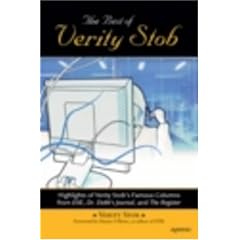 The Best of Verity Stob: Highlights of Verity Stob's Famous Columns from .Exe, Dr. Dobb's Journal, and the Register