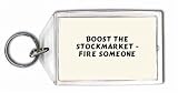 Boost The Stockmarket - Fire Someone Keychain
