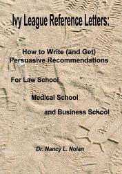 41PB1928WDL Reference and Education: Ivy League Reference Letters: How to Write (and Get) Persuasive Recommendations for Law School, Medical School and Business School