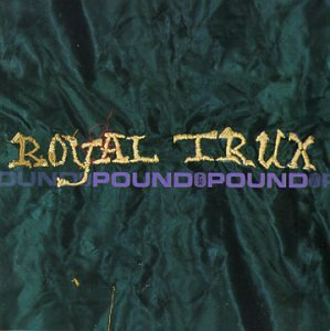 Royal Trux - Pound For Pound - Zortam Music