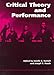Critical Theory and Performance (Theater: Theory/Text/Performance)