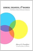 Demons, Dreamers, and Madmen: The Defense of Reason in Descartes's "Meditations"