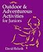 Outdoor and Adventurous Activities for Juniors